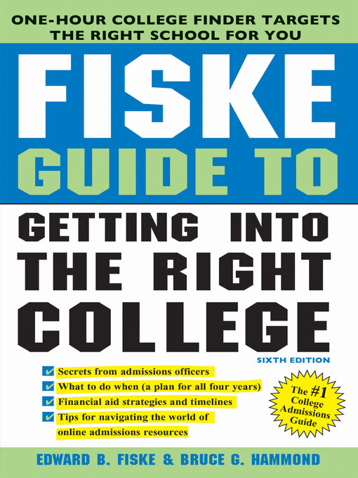Title details for Fiske Guide to Getting Into the Right College by Edward Fiske - Available